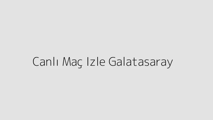 000000.pngtextCanli Mac Izle Galatasaray