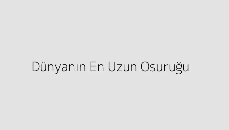 000000.pngtextDunyanin En Uzun Osurugu