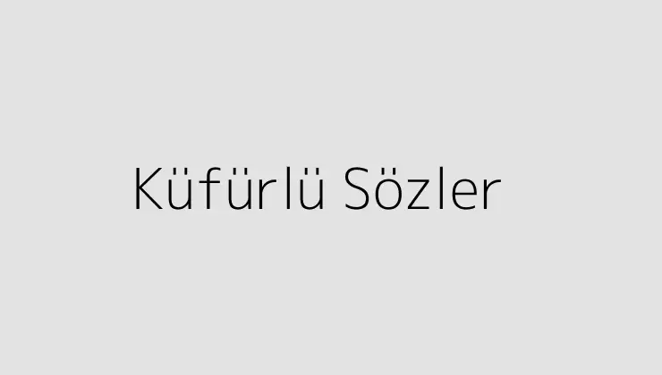 000000.pngtextKufurlu Sozler