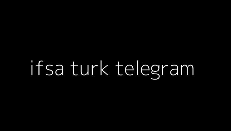 ifsa turk telegram