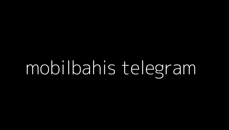 mobilbahis telegram